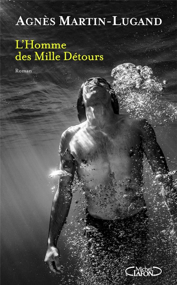 L'HOMME DES MILLE DETOURS - MARTIN-LUGAND  AGNES - MICHEL LAFON