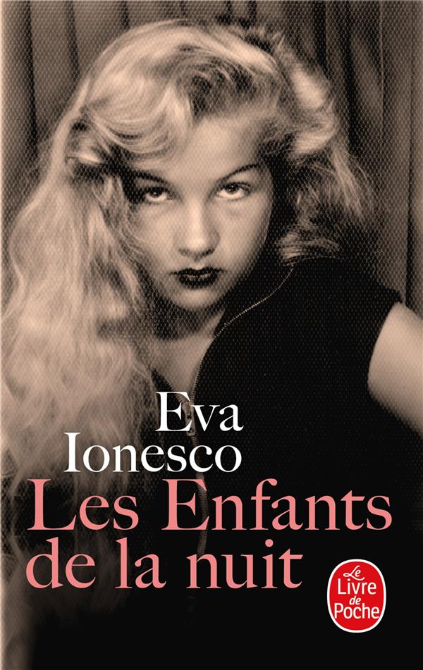 LES ENFANTS DE LA NUIT - IONESCO EVA - LGF/Livre de Poche