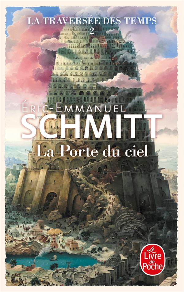 LA PORTE DU CIEL (LA TRAVERSEE DES TEMPS, TOME 2) - SCHMITT E-E. - LGF/Livre de Poche