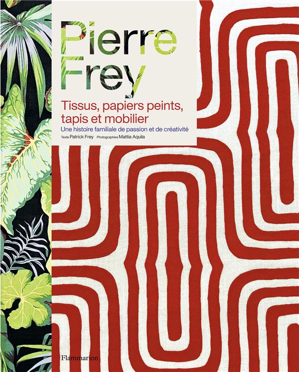 PIERRE FREY - TISSUS, PAPIERS PEINTS, TAPIS ET MOBILIER - STELLA ALAIN - FLAMMARION