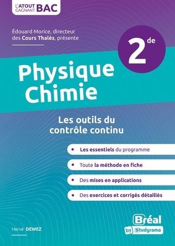 PHYSIQUE-CHIMIE SECONDE 2DE - LES OUTILS DU CONTROLE CONTINU - DEWEZ HERVE - BREAL