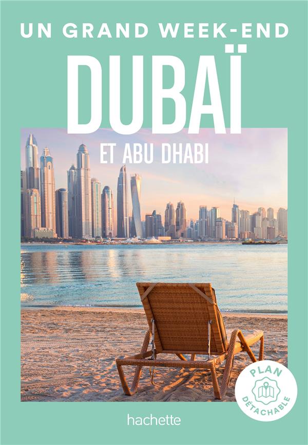 DUBAI GUIDE UN GRAND WEEK-END - COLLECTIF - HACHETTE