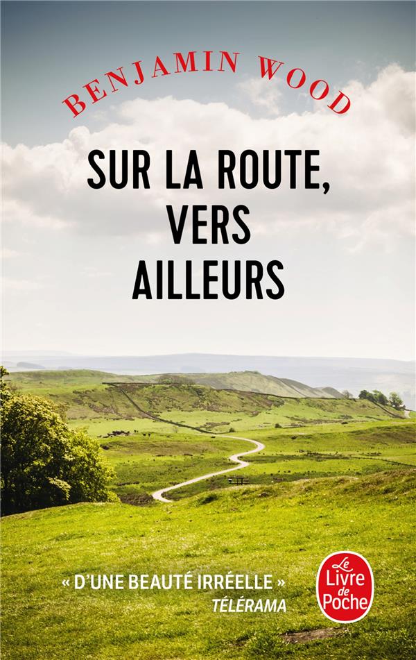 SUR LA ROUTE, VERS AILLEURS - WOOD BENJAMIN - LGF/Livre de Poche