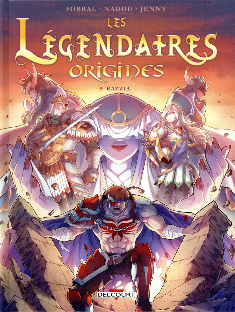 LES LEGENDAIRES - ORIGINES T05 - RAZZIA - SOBRAL/NADOU/JENNY - DELCOURT