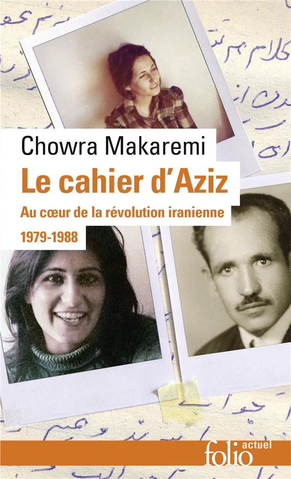 LE CAHIER D-AZIZ - AU COEUR DE LA REVOLUTION IRANIENNE 1979-1988 - MAKAREMI CHOWRA - GALLIMARD