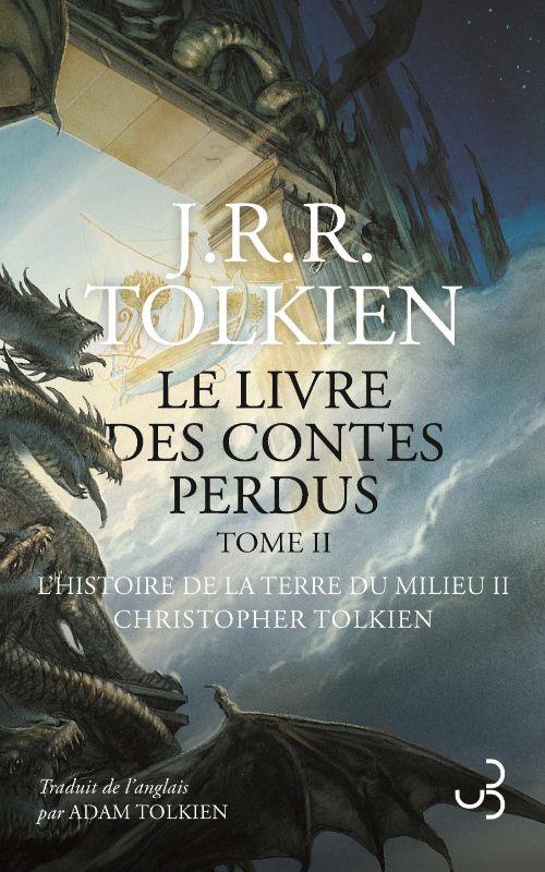 LE LIVRE DES CONTES PERDUS T2 - VOL02 - L-HISTOIRE DE LA TERRE DU MILIEU - TOME 2 - TOLKIEN J R R. - BOURGOIS