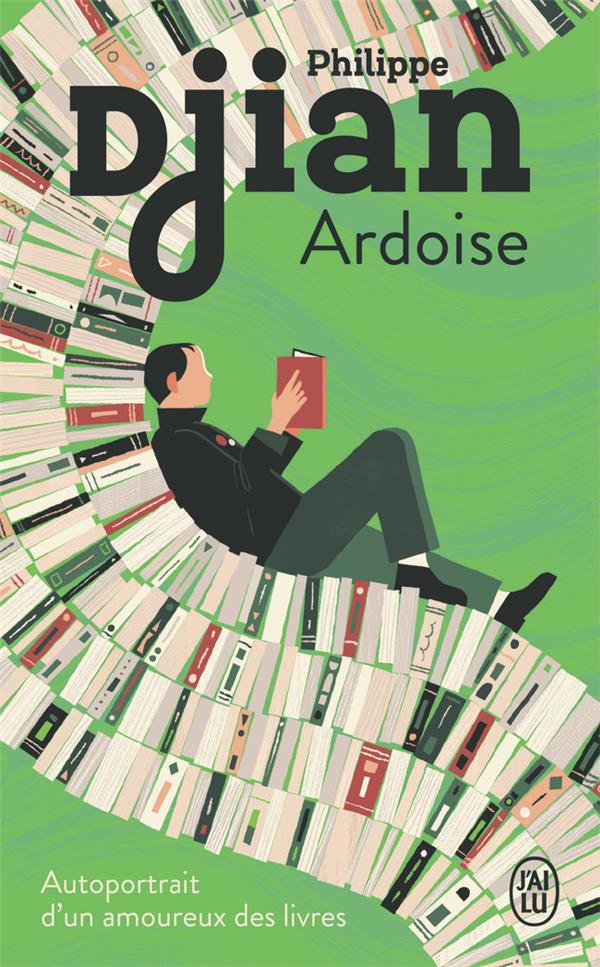 ARDOISE - AUTOPORTRAIT D-UN AMOUREUX DES LIVRES - DJIAN PHILIPPE - J'AI LU