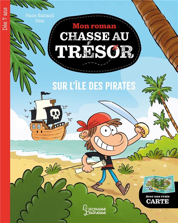 MON ROMAN CHASSE AU TRESOR : SUR L'ILE DES PIRATES - BATTAULT/BOUDEBESSE - LAROUSSE