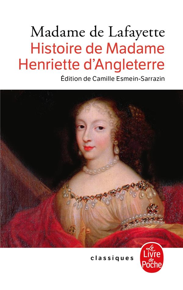 HISTOIRE DE MADAME HENRIETTE D-ANGLETERRE - LAFAYETTE MADAME - LGF/Livre de Poche