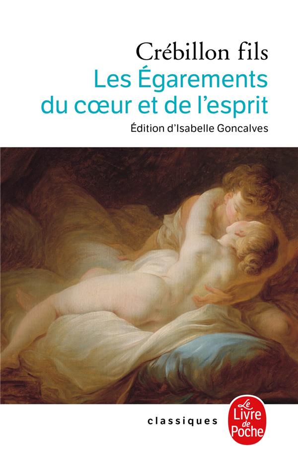 LES EGAREMENTS DU COEUR ET DE L-ESPRIT - CREBILLON C J P. - LGF/Livre de Poche