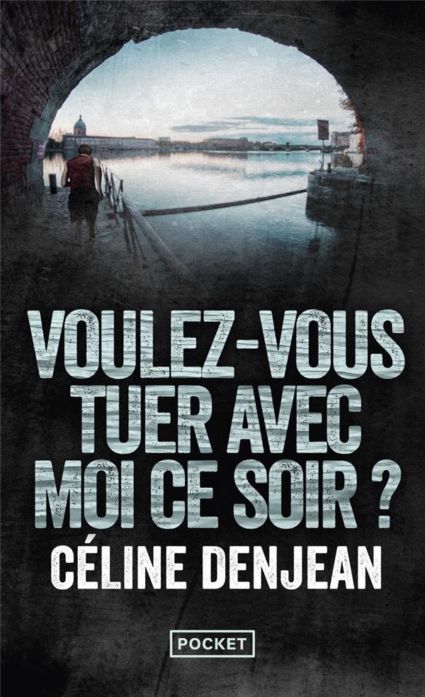 VOULEZ-VOUS TUER AVEC MOI CE SOIR ? - DENJEAN CELINE - Pocket VOULEZ-VOUS TUER AVEC MOI CE SOIR ? - DENJEAN CELINE - Pocket