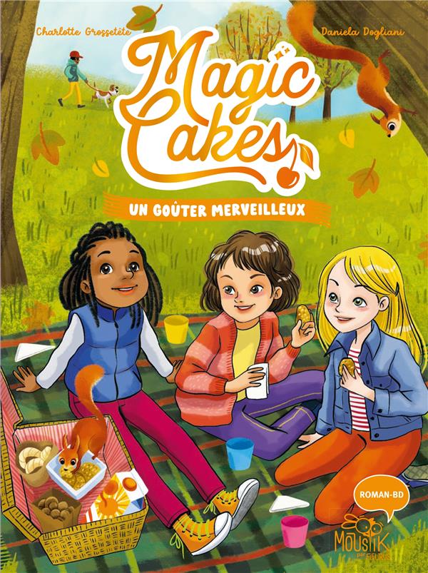 MAGIC CAKES - TOME 2 - UN GOUTER MERVEILLEUX, TOME 2 - GROSSETETE/DOGLIANI - FLEURUS