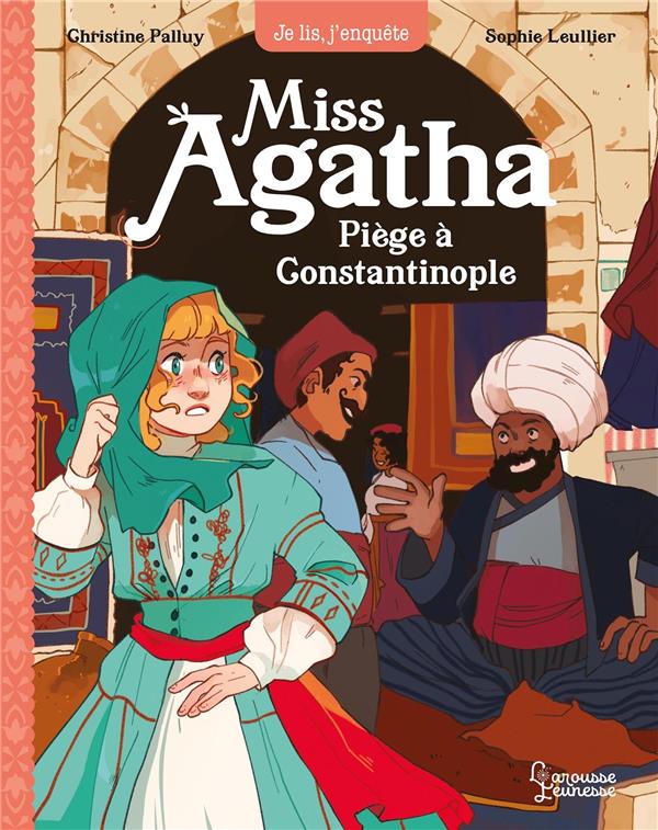 MISS AGATHA - PIEGE A CONSTANTINOPLE - PALLUY/LEULLIER - LAROUSSE