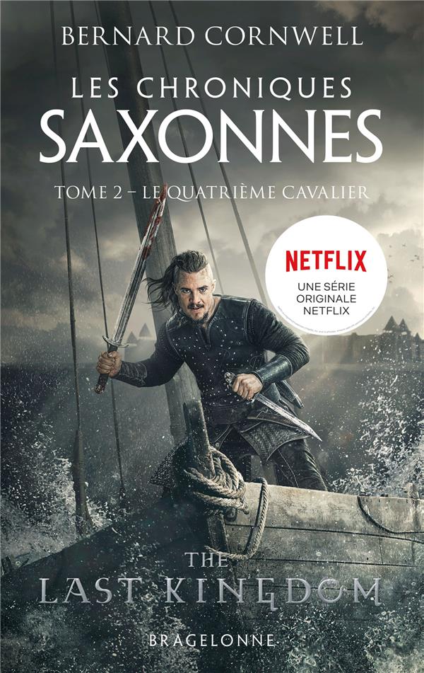 LES CHRONIQUES SAXONNES, T2 : LE QUATRIEME CAVALIER - CORNWELL BERNARD - BRAGELONNE