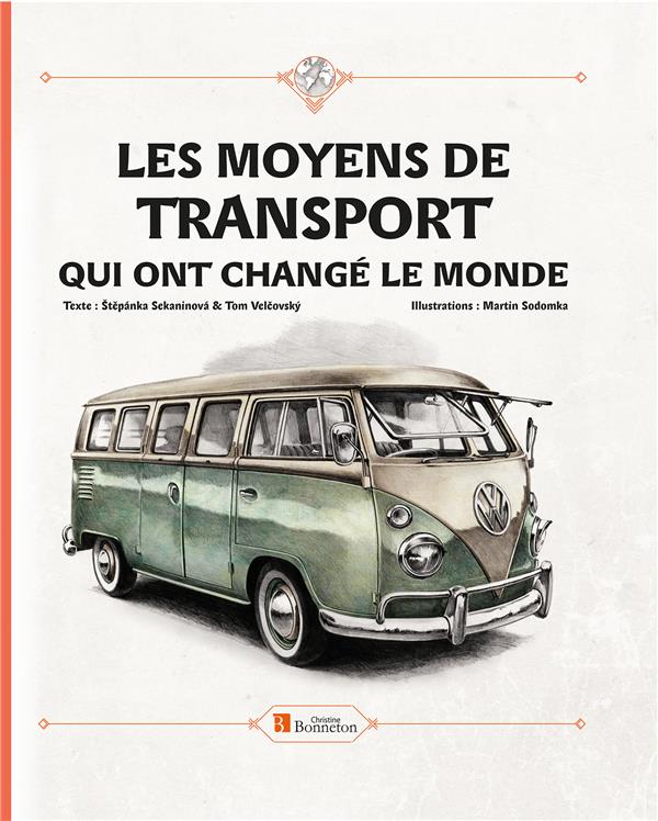 LES MOYENS DE TRANSPORT QUI ONT CHANGE LE MONDE - XXX - BONNETON