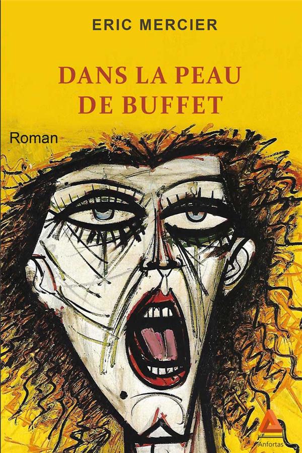 DANS LA PEAU DE BUFFET - MERCIER ERIC - ANFORTAS