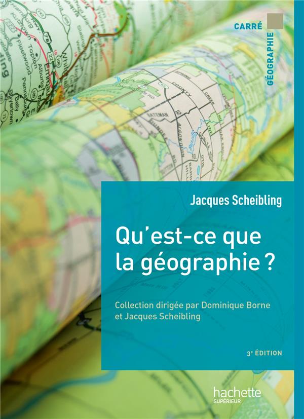 QU-EST-CE QUE LA GEOGRAPHIE ? - SCHEIBLING JACQUES - HACHETTE