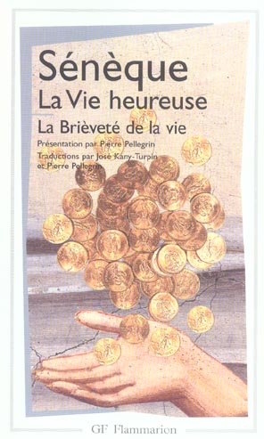 LA VIE HEUREUSE - LA BRIEVETE DE LA VIE - SENEQUE - FLAMMARION