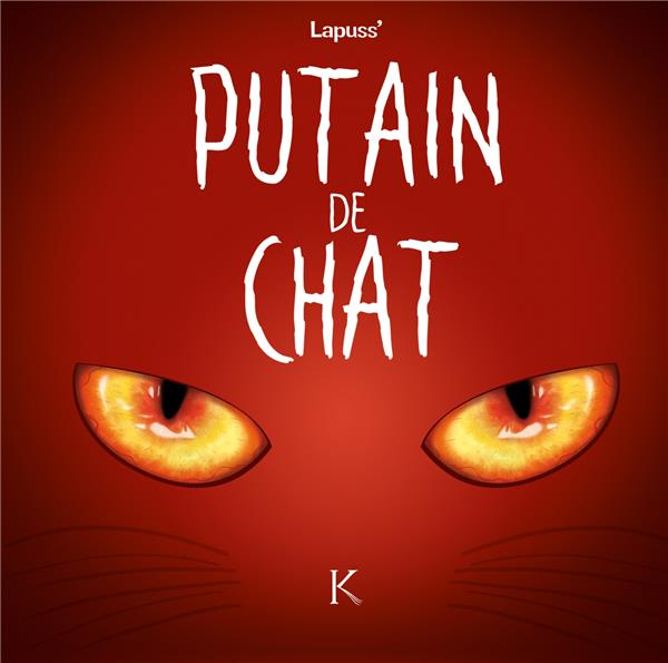 PUTAIN DE CHAT T02 - LAPUSS- - KENNES EDITIONS