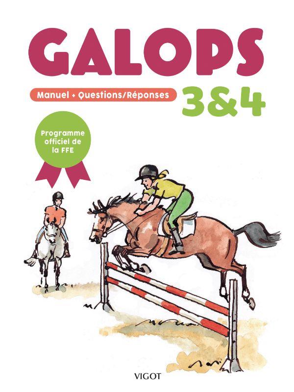 GALOPS 3 & 4 - MANUEL + QUESTIONS/REPONSES - COLLECTIF/SEGARD - VIGOT GALOPS 3 & 4 - MANUEL + QUESTIONS/REPONSES - COLLECTIF/SEGARD - VIGOT