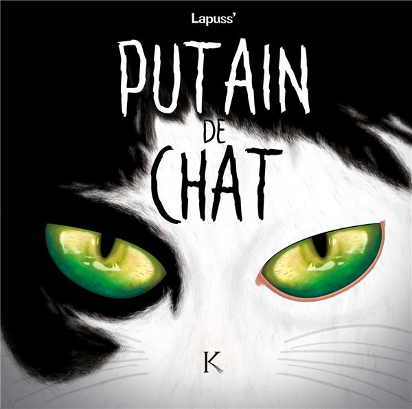 PUTAIN DE CHAT T05 - LAPUSS- - KENNES EDITIONS