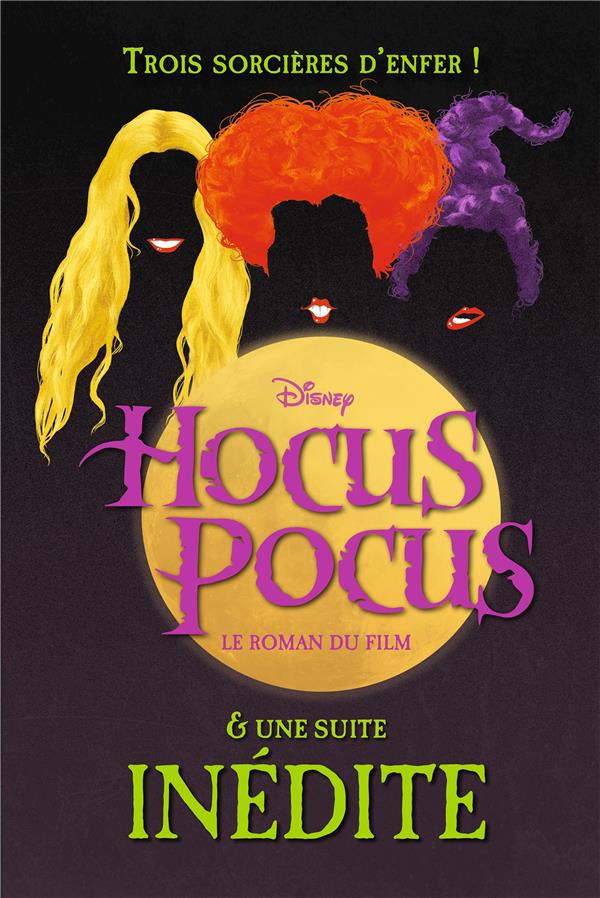 HOCUS POCUS - LE ROMAN DU FILM ET UNE SUITE INEDITE - JANTHA A. W. - HACHETTE