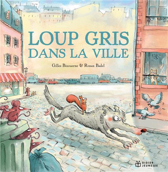 LOUP GRIS - T09 - LOUP GRIS DANS LA VILLE - BIZOUERNE/BADEL - DIDIER