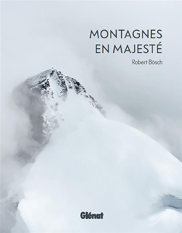 MONTAGNES EN MAJESTE NE - BOSCH ROBERT - GLENAT