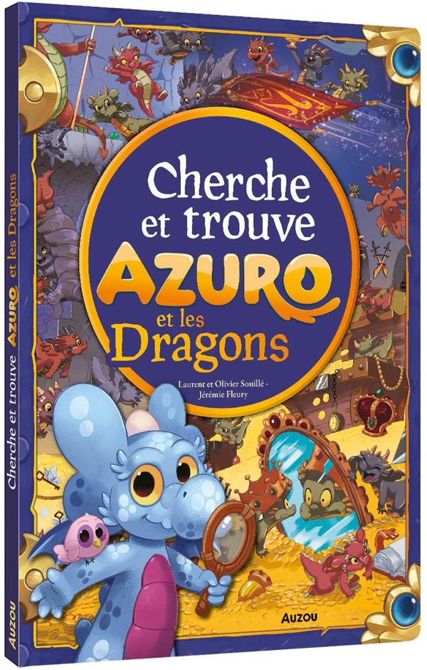 CHERCHE & TROUVE - AZURO ET LES DRAGONS - SOUILLE/FLEURY - PHILIPPE AUZOU