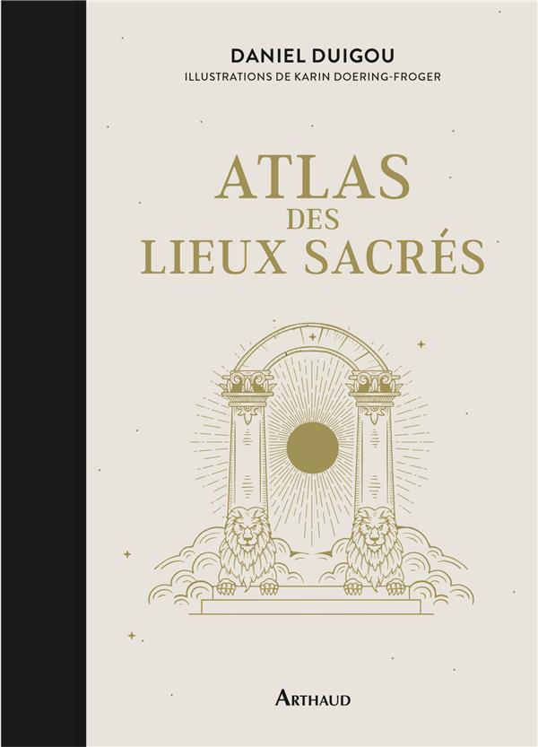 ATLAS DES LIEUX SACRES - DUIGOU DANIEL - FLAMMARION