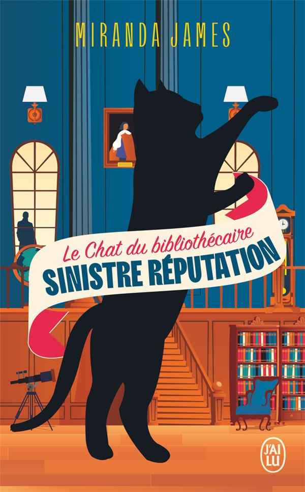 LE CHAT DU BIBLIOTHECAIRE - VOL04 - SINISTRE REPUTATION - JAMES MIRANDA - J'AI LU