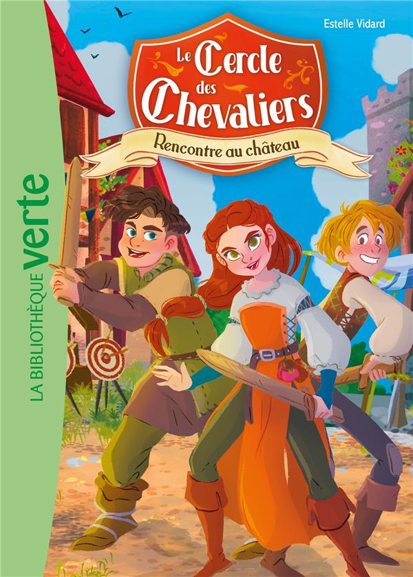 LE CERCLE DES CHEVALIERS - T01 - LE CERCLE DES CHEVALIERS 01 - RENCONTRE AU CHATEAU - LIVRE/LIA MALANDRINO - HACHETTE