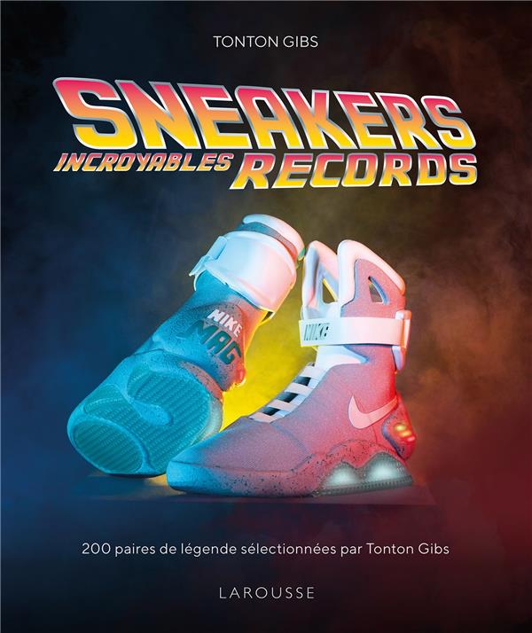 SNEAKERS - INCROYABLES RECORDS - TONTON GIBS - LAROUSSE