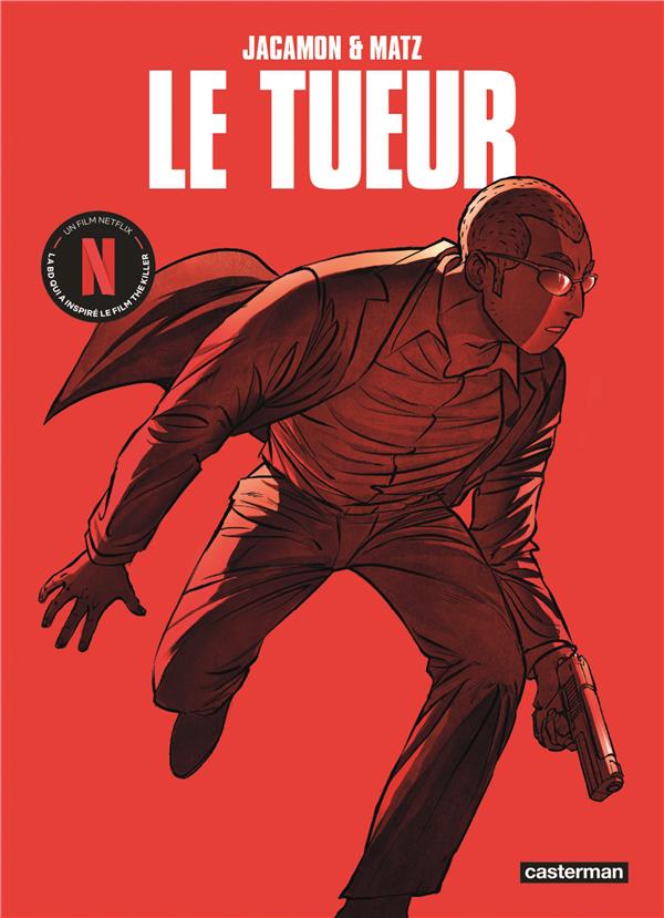 LE TUEUR - CYCLE 1 - INTEGRALE - NOUVELLE EDITION - JACAMON/MATZ - CASTERMAN