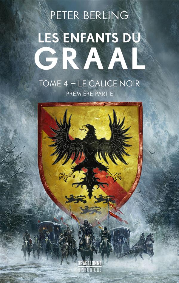 LES ENFANTS DU GRAAL, T4 : LE CALICE NOIR - PREMIERE PARTIE - BERLING/GRAFFET - BRAGELONNE