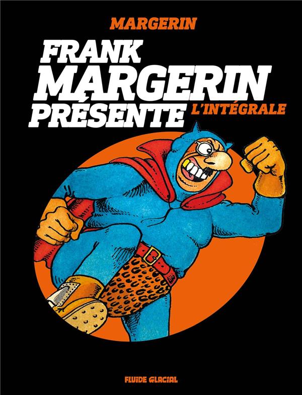 FRANK MARGERIN PRESENTE - T01 - FRANK MARGERIN PRESENTE - INTEGRALE - XXX - FLUIDE GLACIAL