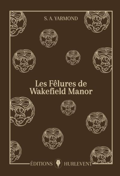 LES FELURES DE WAKEFIELD MANOR - YARMOND  S. A. - PLUME APP