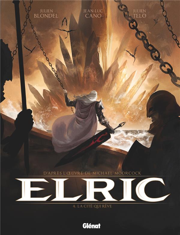 ELRIC - TOME 04 - LA CITE QUI REVE - MOORCOCK/BLONDEL - Glénat