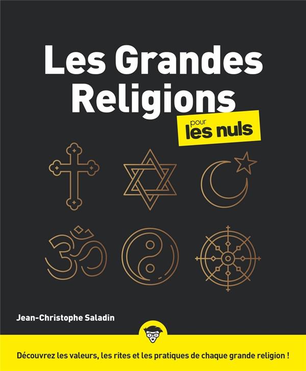 LES GRANDES RELIGIONS POUR LES NULS - SALADIN  JEAN-CHRISTOPHE - FIRST