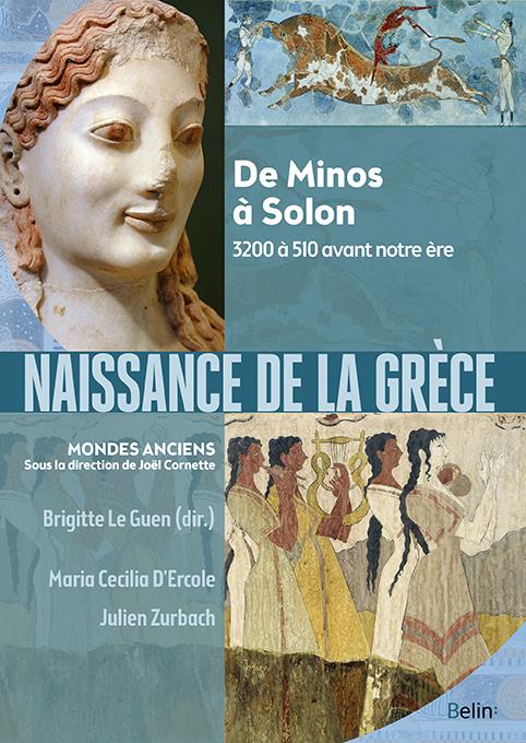 NAISSANCE DE LA GRECE - DE MINOS A SOLON. 3200 A 510 AVANT NOTRE ERE - D-ERCOLE/ZURBACH - BELIN