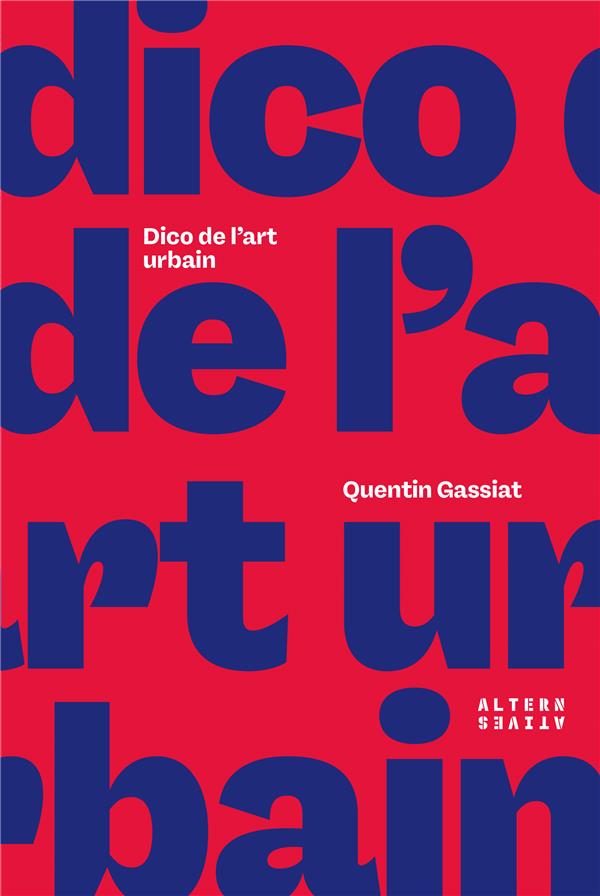 DICO DE L-ART URBAIN - GASSIAT QUENTIN - GALLIMARD