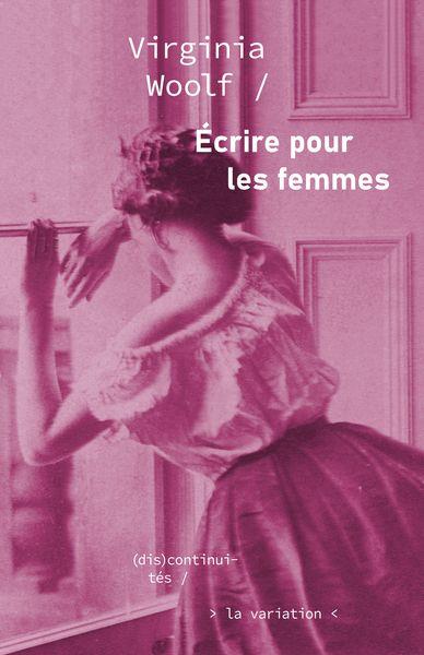 ECRIRE POUR LES FEMMES - WOOLF VIRGINIA - DE LA VARIATION