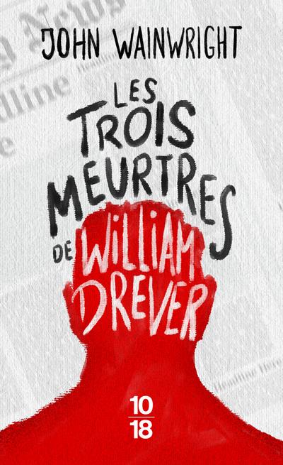 LES TROIS MEURTRES DE WILLIAM DREVER - WAINWRIGHT  JOHN - 10 X 18