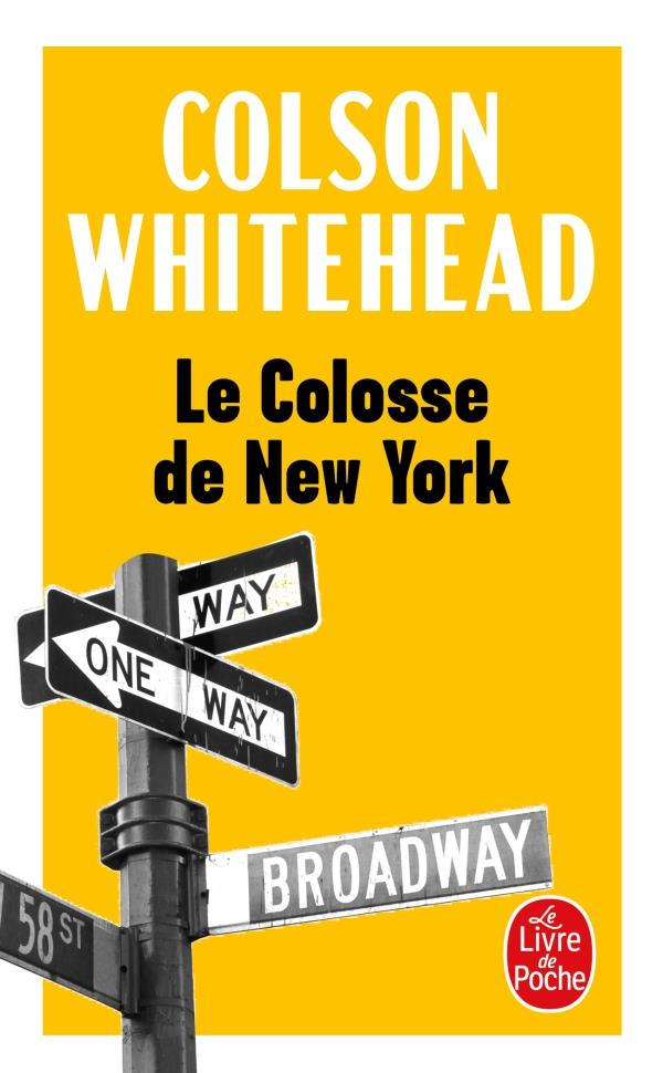 LE COLOSSE DE NEW YORK - WHITEHEAD COLSON - LGF/Livre de Poche