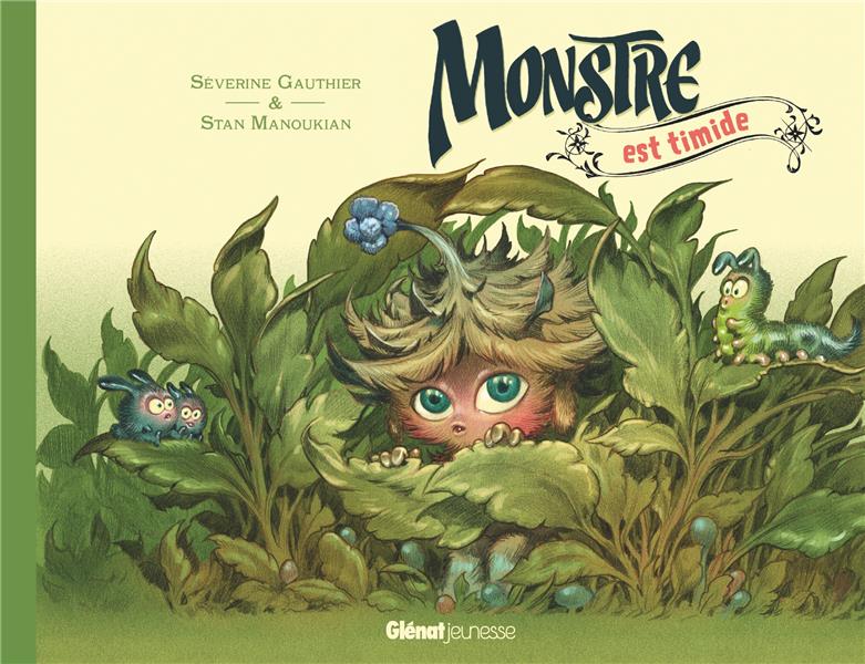 MONSTRE EST TIMIDE - GAUTHIER/MANOUKIAN - GLENAT