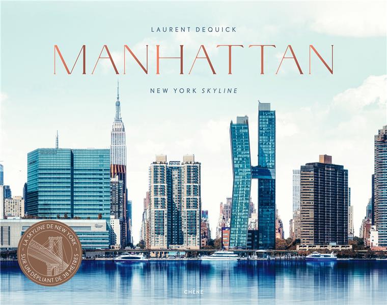 MANHATTAN - NEW YORK SKYLINE - LAURENT DEQUICK - LE CHENE MANHATTAN - NEW YORK SKYLINE - LAURENT DEQUICK - LE CHENE