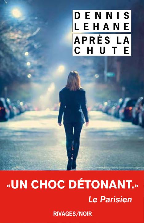 APRES LA CHUTE - LEHANE  DENNIS - Rivages