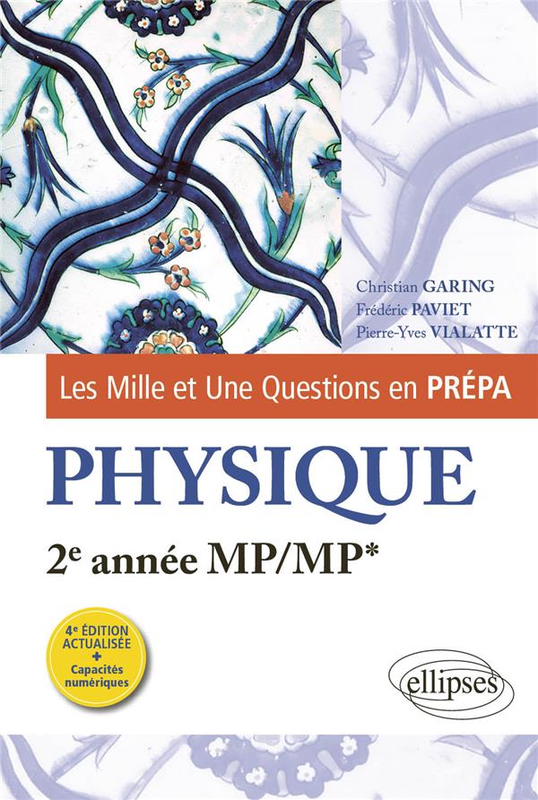 LES 1001 QUESTIONS DE LA PHYSIQUE EN PREPA - 2E ANNEE MP/MP* - GARING/PAVIET - ELLIPSES MARKET