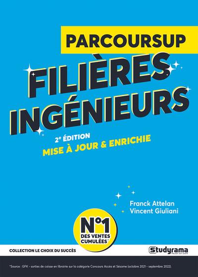 LE CHOIX DU SUCCES - PARCOURSUP - FILIERES INGENIEURS - ATTELAN/GIULIANI - STUDYRAMA