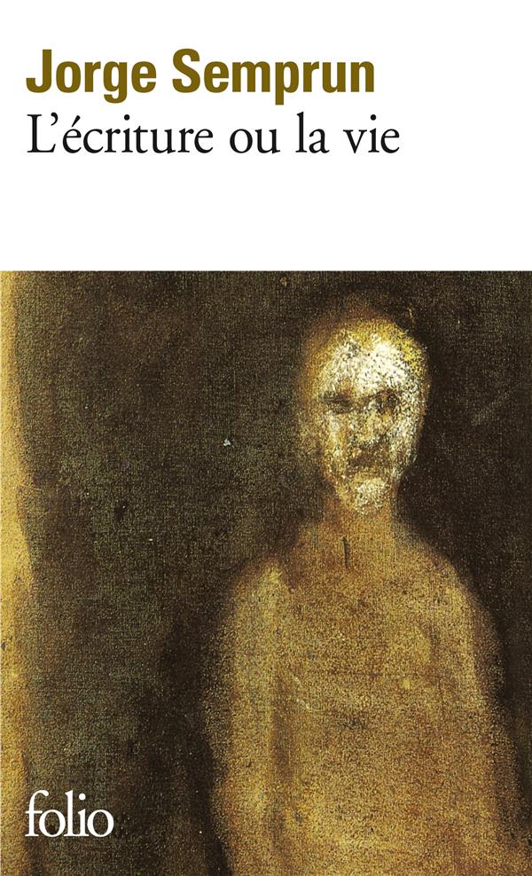 L-ECRITURE OU LA VIE - SEMPRUN JORGE - GALLIMARD